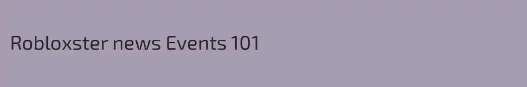 Robloxster news Events 101